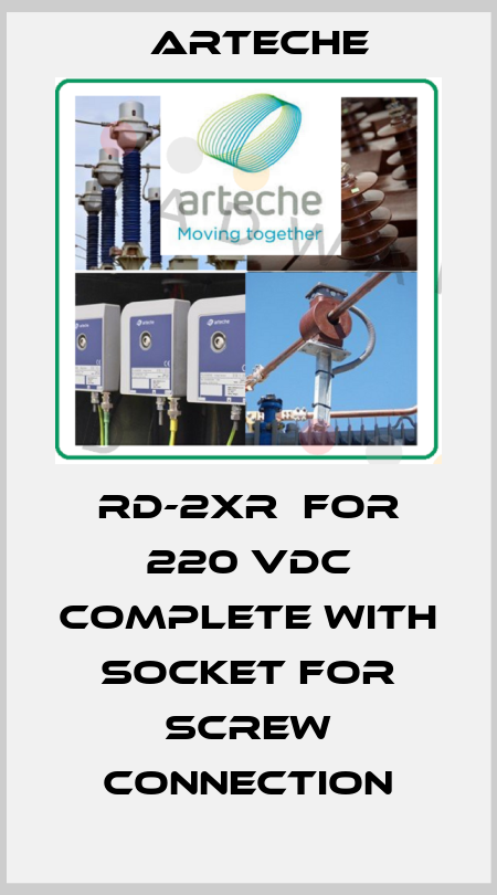 RD-2XR  for 220 VDC complete with socket for screw connection Arteche