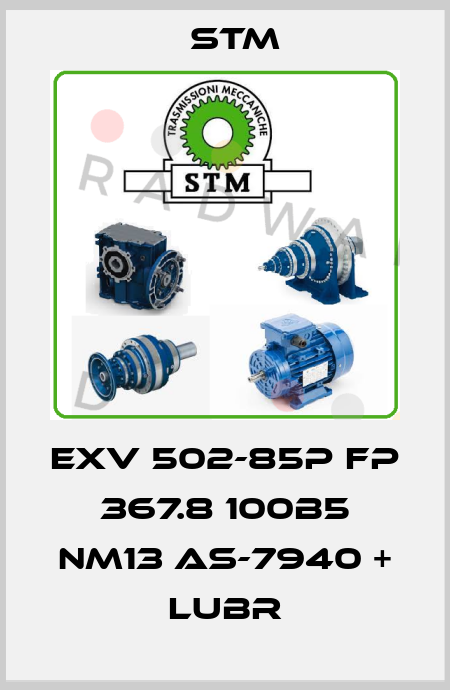 EXV 502-85P FP 367.8 100B5 NM13 AS-7940 + LUBR Stm