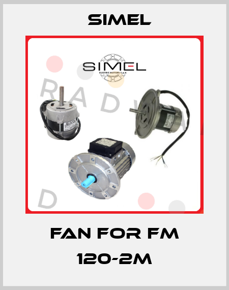 Fan for FM 120-2M Simel