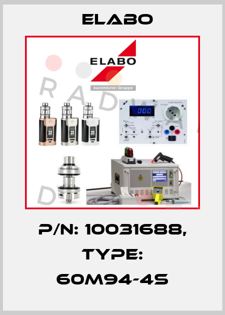P/N: 10031688, Type: 60M94-4S Elabo
