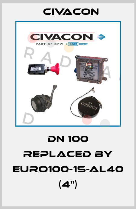 DN 100 REPLACED BY EURO100-1S-AL40   (4") Civacon