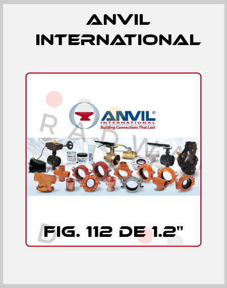  fig. 112 de 1.2" Anvil International