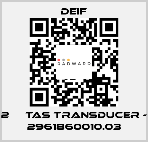 2 	  TAS TRANSDUCER - 2961860010.03 Deif