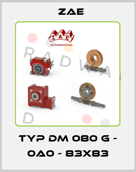Typ DM 080 G - 0A0 - 83x83 Zae