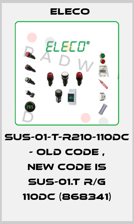 SUS-01-T-R210-110DC - old code , new code is SUS-01.T R/G 110DC (868341) Eleco