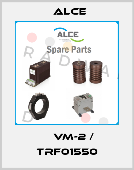  	  VM-2 / TRF01550 Alce