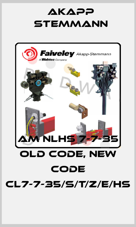 AM NLHS 7-7-35 old code, new code CL7-7-35/S/T/Z/E/HS Akapp Stemmann
