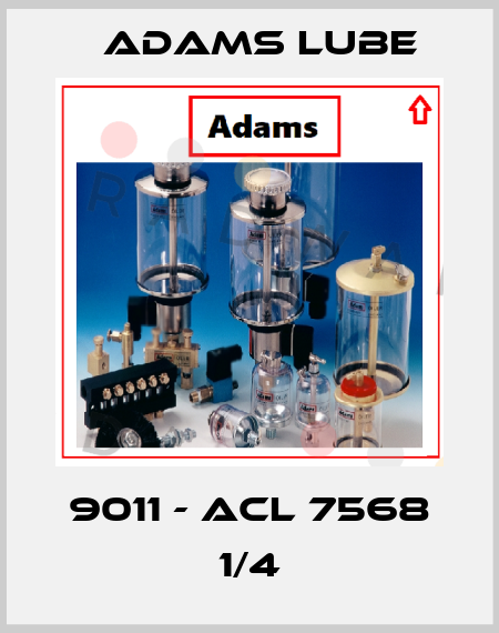 9011 - ACL 7568 1/4 Adams Lube