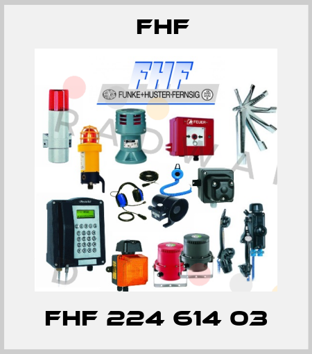 FHF 224 614 03 FHF