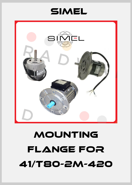 Mounting Flange for 41/T80-2M-420 Simel
