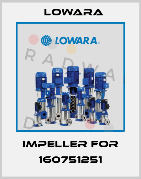 impeller FOR 160751251 Lowara