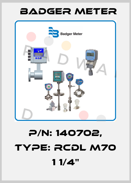 P/N: 140702, Type: RCDL M70 1 1/4" Badger Meter