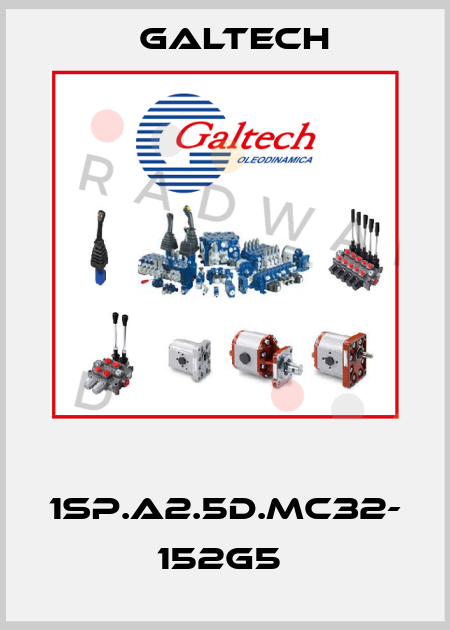  1SP.A2.5D.MC32- 152G5  Galtech