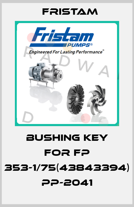 bushing key for FP 353-1/75(43843394) PP-2041 Fristam