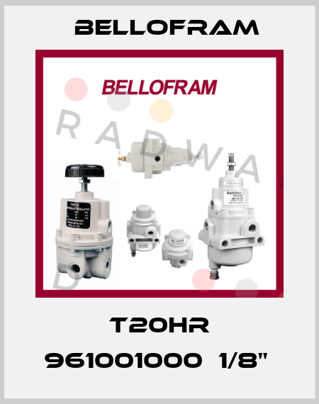 T20HR 961001000  1/8"  Bellofram
