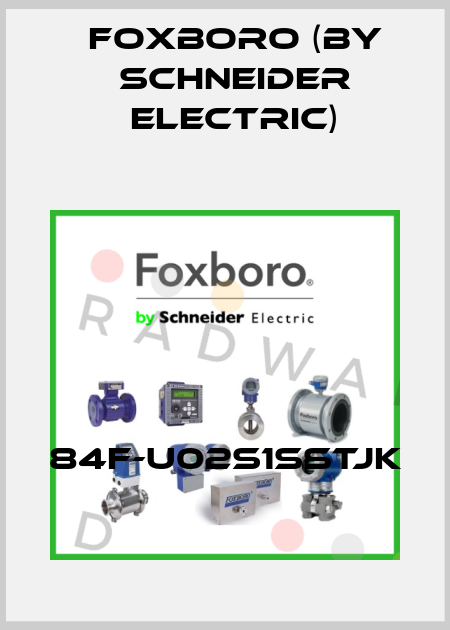 84F-U02S1SSTJK Foxboro (by Schneider Electric)