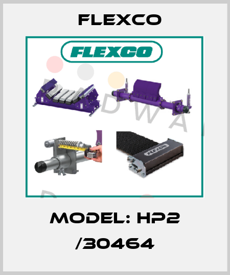 Model: HP2 /30464 Flexco