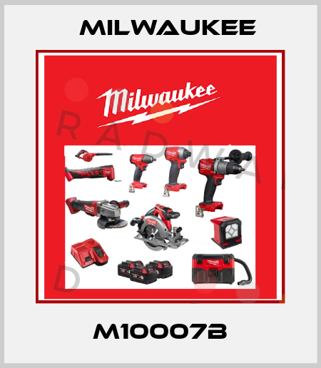 M10007B Milwaukee