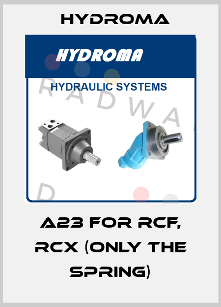 A23 FOR RCF, RCX (only the spring) HYDROMA