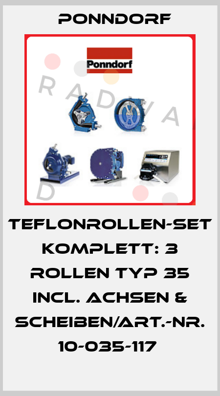 TEFLONROLLEN-SET KOMPLETT: 3 ROLLEN TYP 35 INCL. ACHSEN & SCHEIBEN/ART.-NR. 10-035-117  Ponndorf