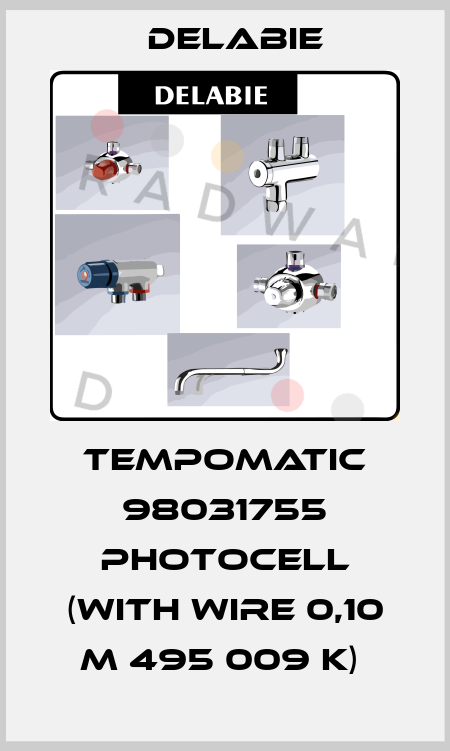 TEMPOMATIC 98031755 PHOTOCELL (WITH WIRE 0,10 M 495 009 K)  Delabie