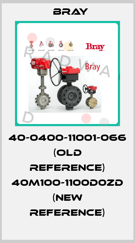 40-0400-11001-066 (old reference) 40M100-1100D0ZD (new reference) Bray