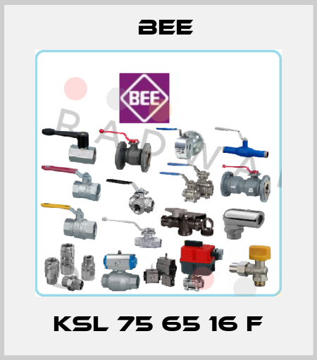 KSL 75 65 16 F BEE