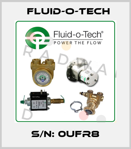 S/N: 0UFR8 Fluid-O-Tech