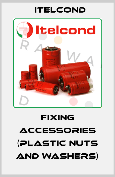 Fixing accessories (plastic nuts and washers) Itelcond