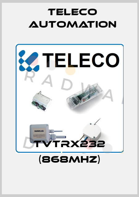 TVTRX232 (868MHz) TELECO Automation