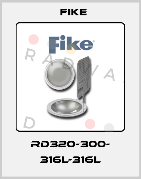 RD320-300- 316L-316L FIKE