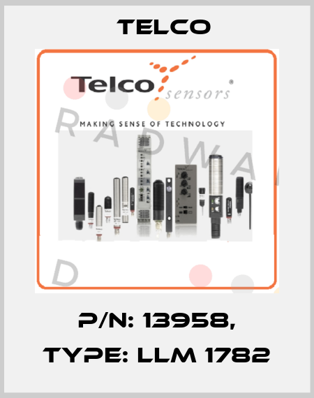 p/n: 13958, Type: LLM 1782 Telco