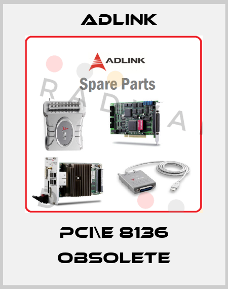 PCI\e 8136 obsolete Adlink