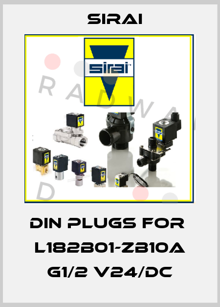 Din plugs for  L182B01-ZB10A G1/2 v24/DC Sirai