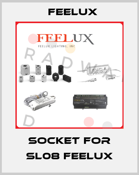 socket for SL08 Feelux Feelux