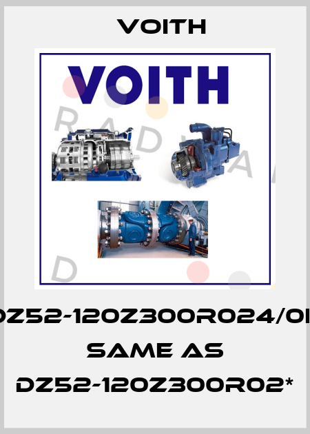 DZ52-120Z300R024/0H same as DZ52-120Z300R02* Voith