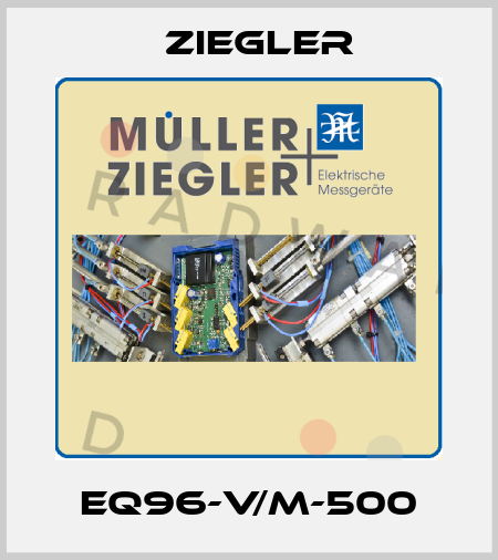 EQ96-V/M-500 Ziegler