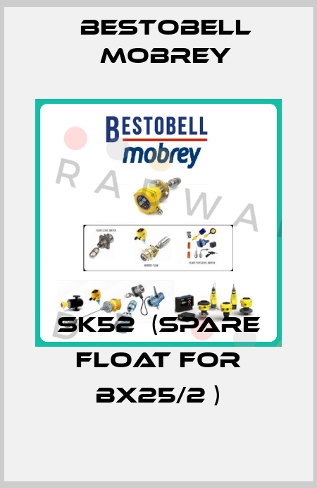 SK52  (spare float for BX25/2 ) Bestobell Mobrey
