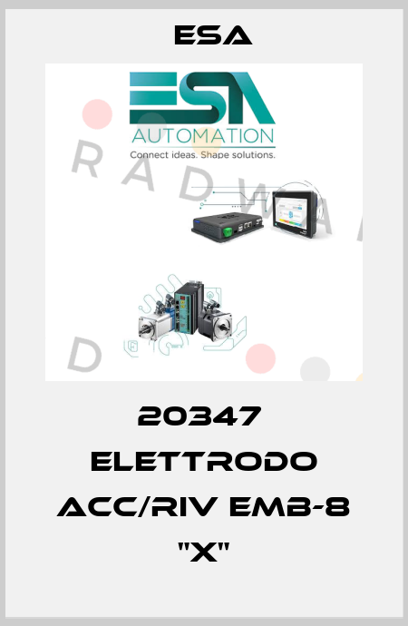 20347  ELETTRODO ACC/RIV EMB-8 "X" Esa