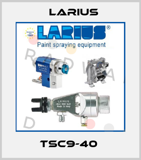 TSC9-40  Larius