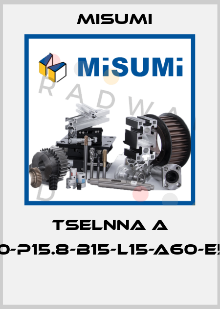 TSELNNA A 10-P15.8-B15-L15-A60-E5  Misumi