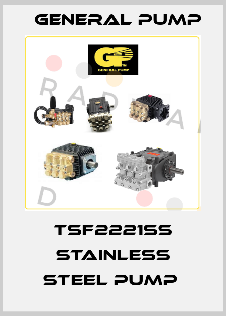 TSF2221SS STAINLESS STEEL PUMP  General Pump