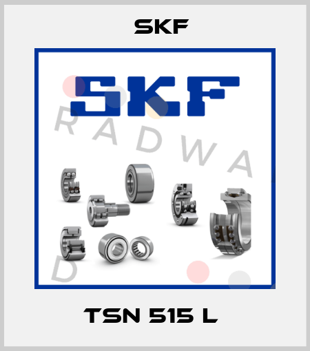 TSN 515 L  Skf