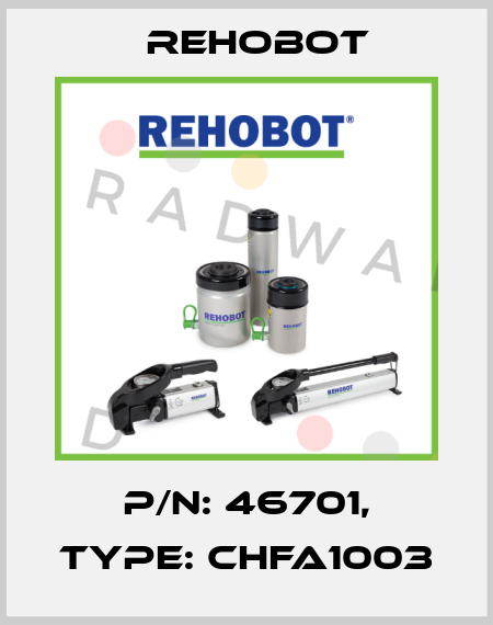 p/n: 46701, Type: CHFA1003 Rehobot