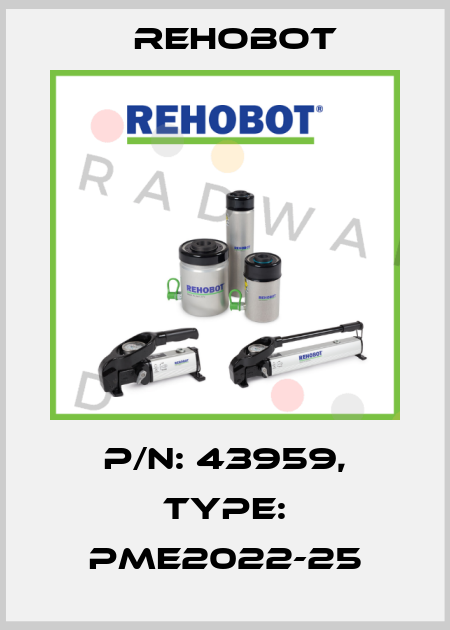 p/n: 43959, Type: PME2022-25 Rehobot