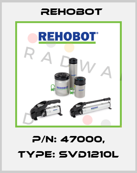 p/n: 47000, Type: SVD1210L Rehobot