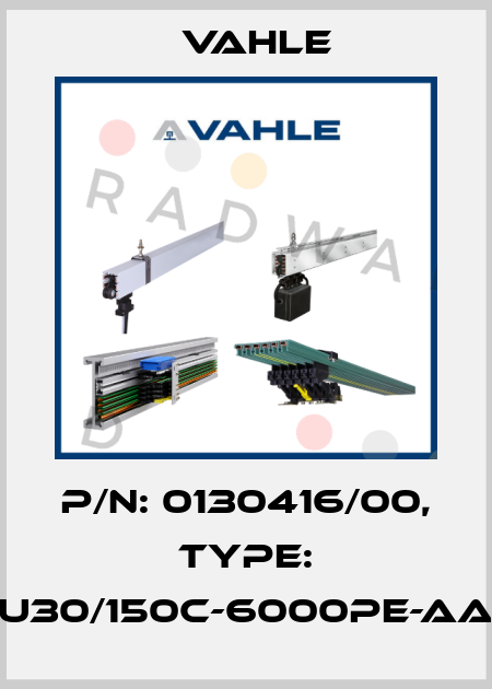 P/n: 0130416/00, Type: U30/150C-6000PE-AA Vahle