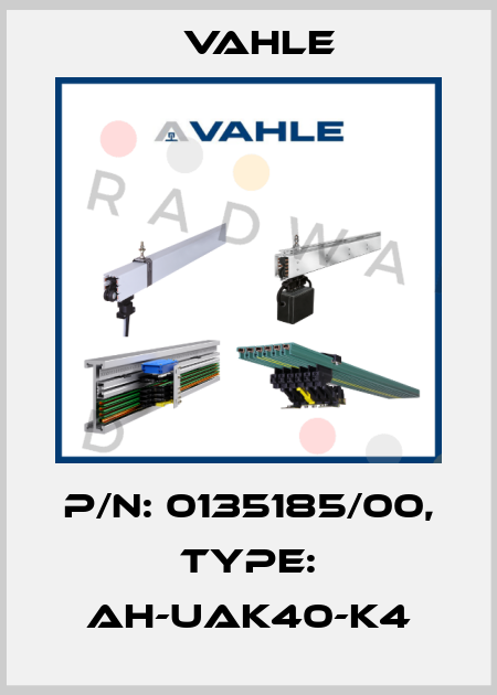 P/n: 0135185/00, Type: AH-UAK40-K4 Vahle