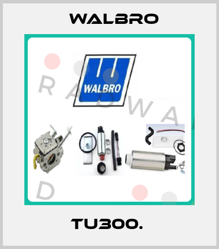 TU300.  Walbro