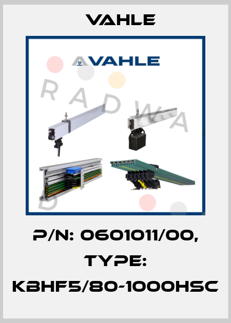 P/n: 0601011/00, Type: KBHF5/80-1000HSC Vahle